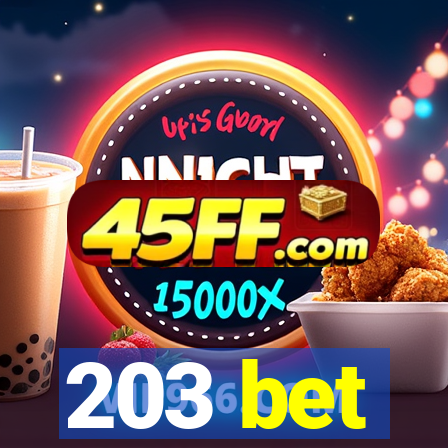 203 bet